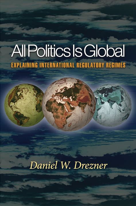 all politics is global explaining international regulatory regimes Doc